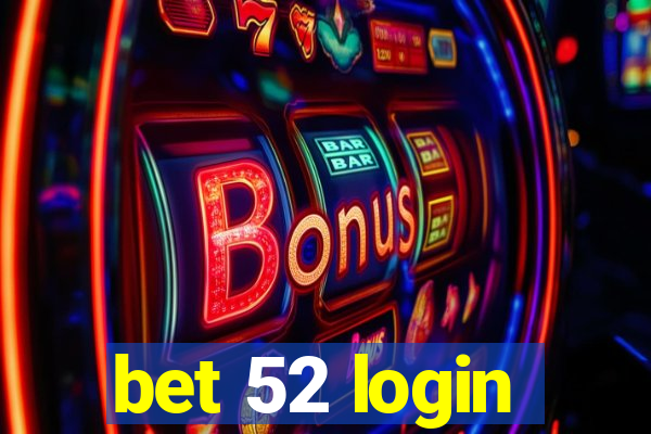 bet 52 login